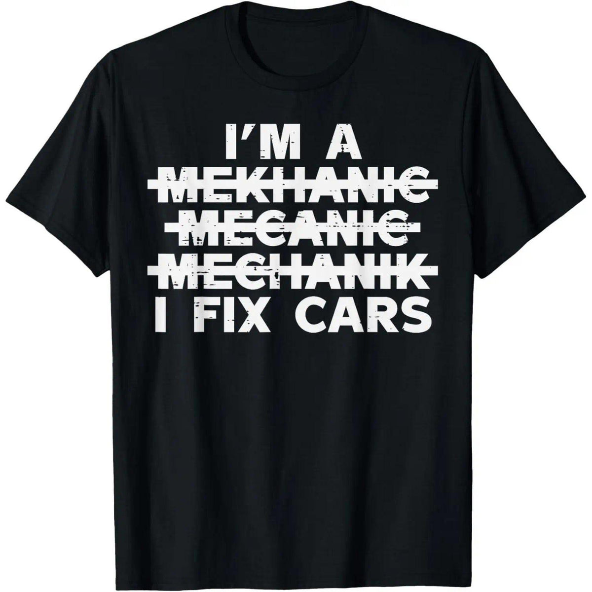 I’m a Mechanic, I Fix Cars Funny Auto Repair T-Shirt - Car Garage Humor Graphic Tee, Unisex Casual Top