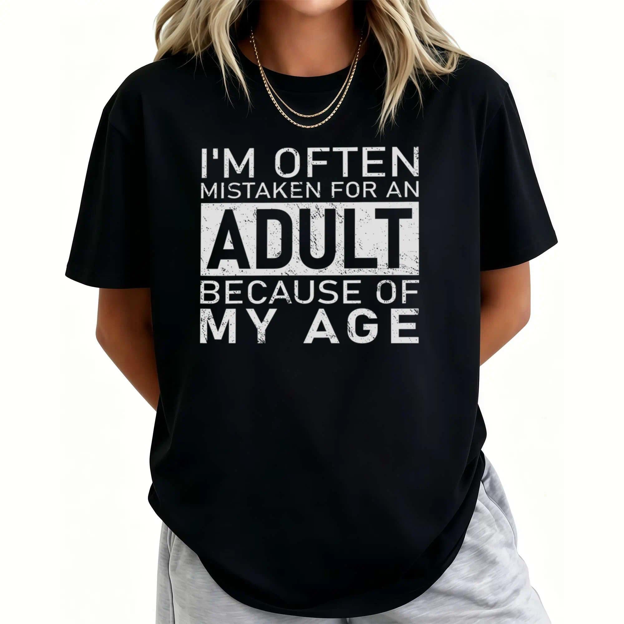 Men I'm Often Mistaken For An Adult Because Of My Age Fun T Shirt  Tops Novelty Short Sleeve O Neck Tee Shirt Summer
