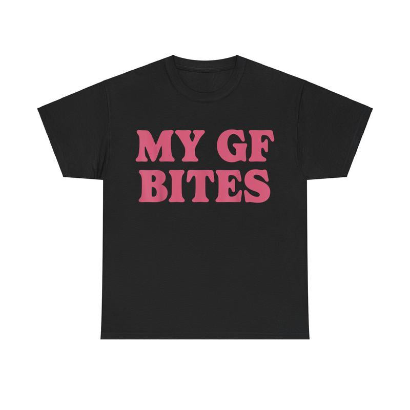 My GF Bites Tshirt - Funny Relationship Graphic Tee