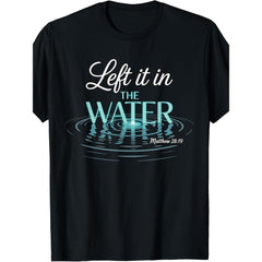 Baptized Left It in The Water Christian Baptism Graphic T-Shirt for Men 1pc