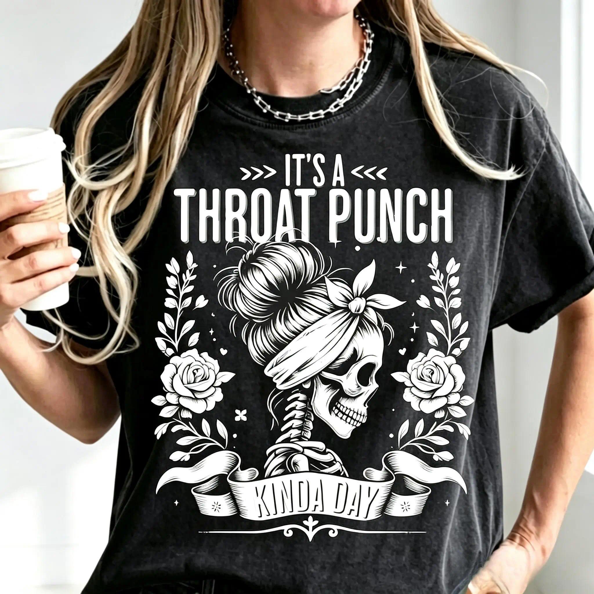 It's A Throat Punch Kinda Day Messy Bun Skeleton Rose Funny Graphic T-Shirt