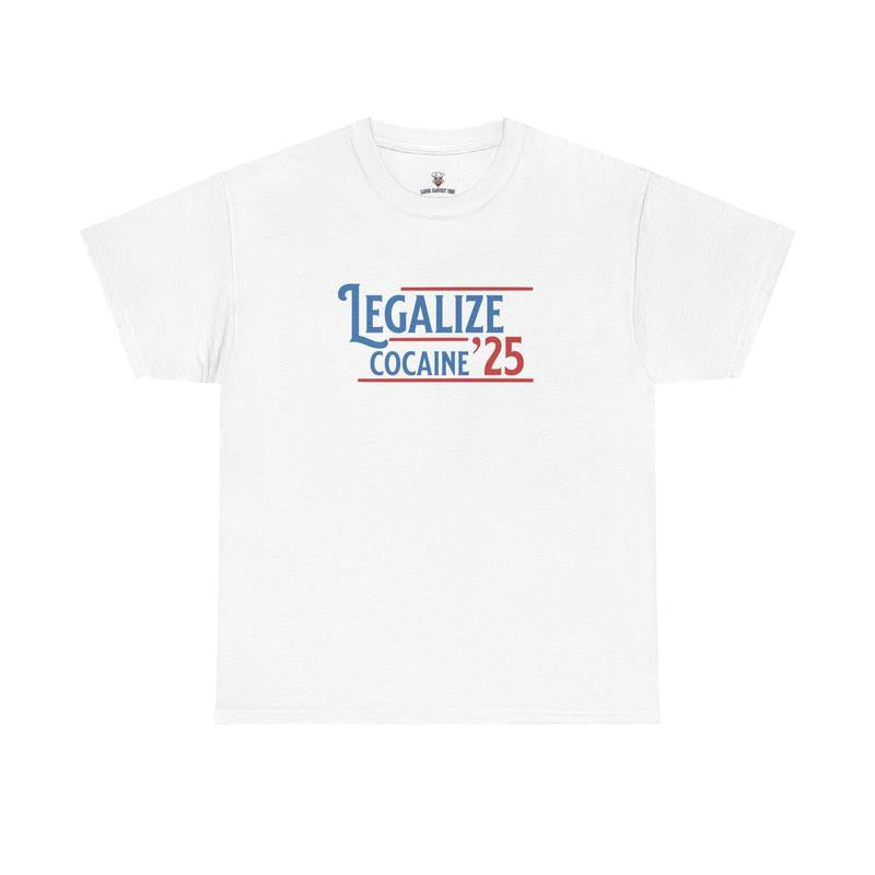 Legalize 25 Funny Graphic T-Shirt