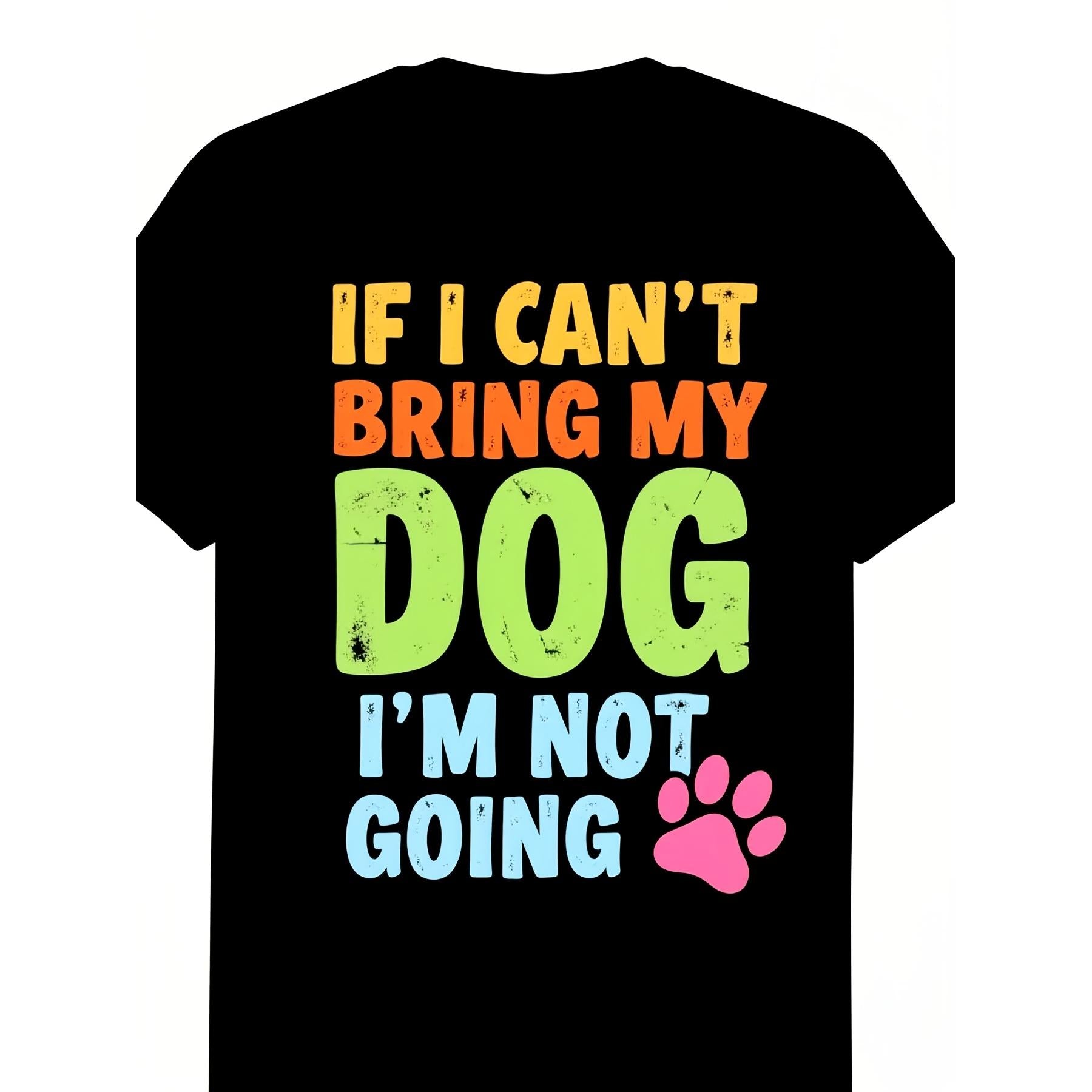Funny "If I Can'T Bring My Dog I'M Not Going" Dog Lover T-Shirt, Retro Graphic Tee with Dog Owner Saying, Comfortable Breathable Shirt for Birthdays, Pet Events, Unisex Casual Wear