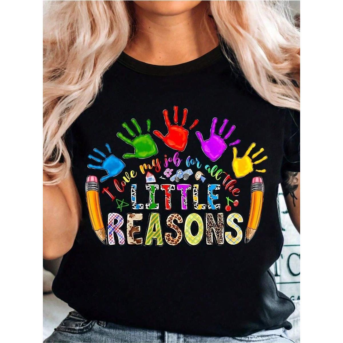 Women Teacher T-Shirt Soft Everyday Educator Top With Colorful Handprints I Love All The Little Reasons I Work Slogan Black Shirt With Red Green Blue Yellow Prints Casual Teacher Apparel Gift For Women Staff
