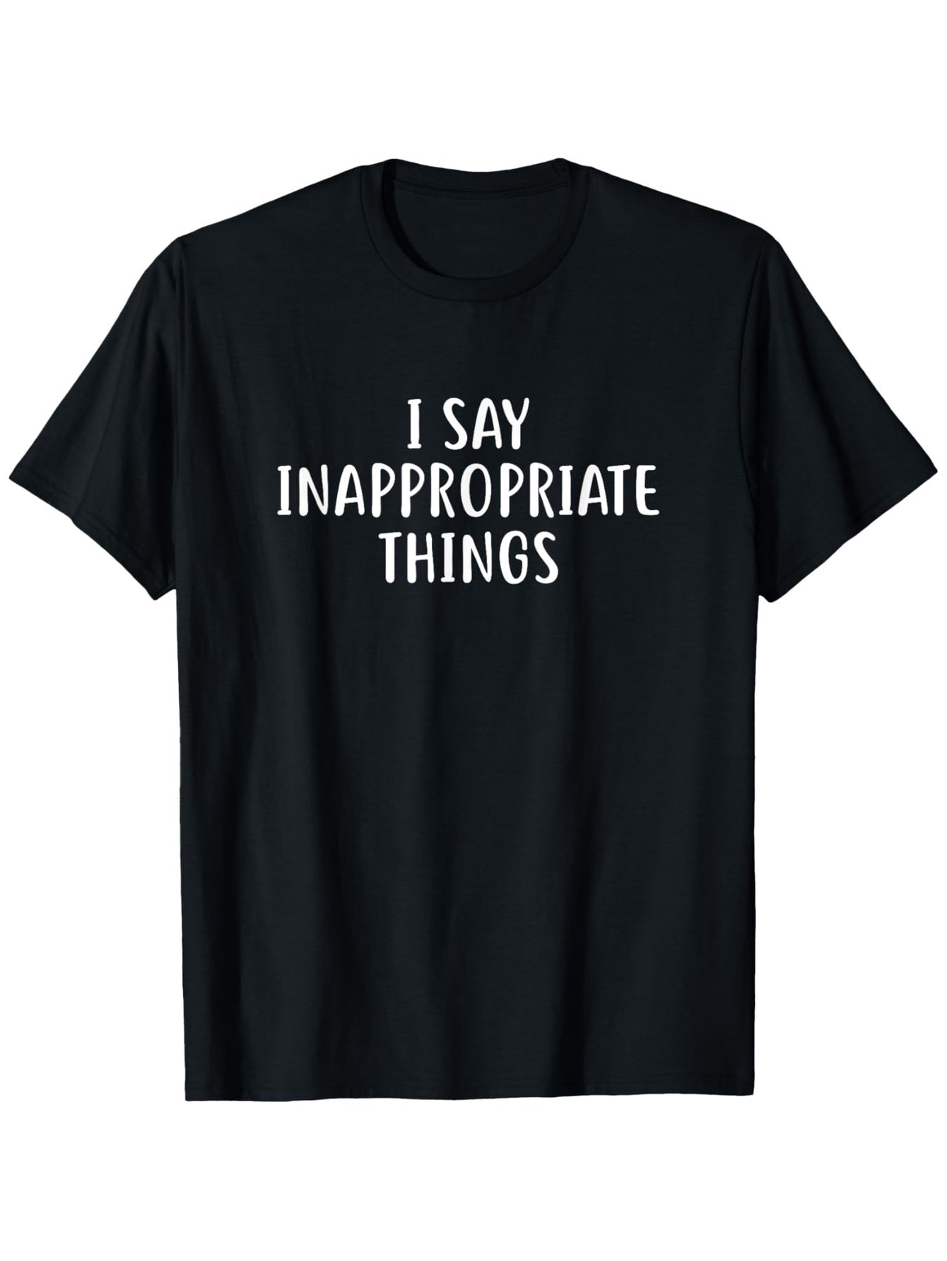 Funny "I Said Something Inappropriate" Slogan T-Shirt, Unisex Humor Tee for Couples Parties & Casual Attire
