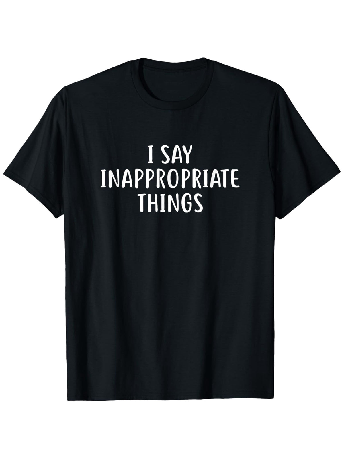 Funny "I Said Something Inappropriate" Slogan T-Shirt, Unisex Humor Tee for Couples Parties & Casual Attire