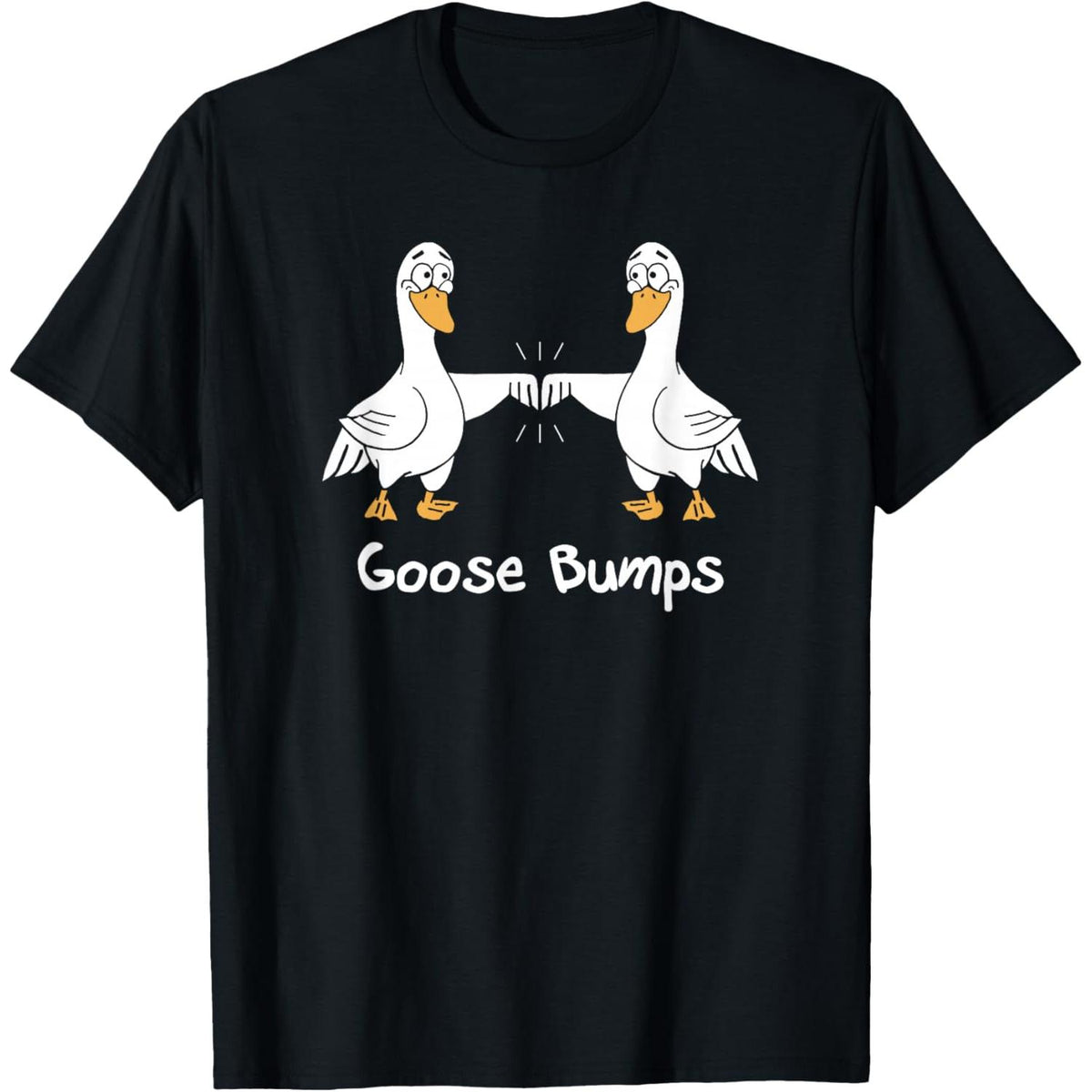 Goose Bumps Funny Goose Fist Bump Friends T-Shirt