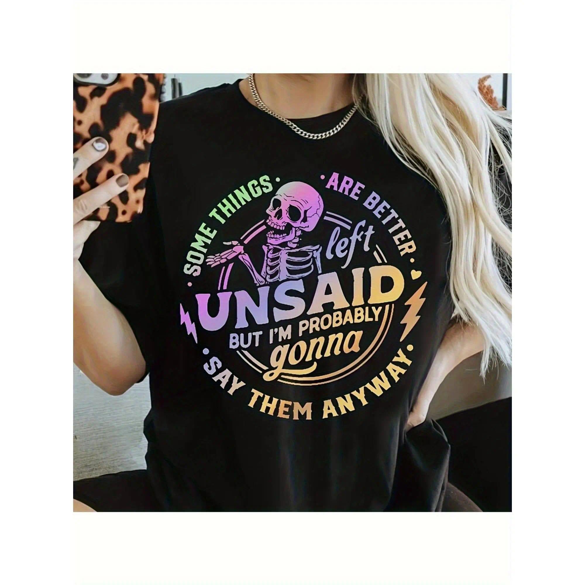 Some Things Are Better Unsaid, But I’m Probably Gonna Funny T-Shirt - Sarcastic Self Deprecating Graphic Tee, Unisex Casual Top