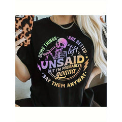 Some Things Are Better Unsaid, But I’m Probably Gonna Funny T-Shirt - Sarcastic Self Deprecating Graphic Tee, Unisex Casual Top
