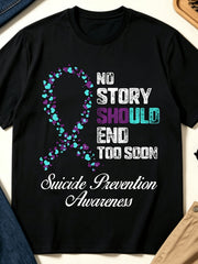 No Story Should End Too Soon Suicide Prevention Awareness Graphic Tee for Men Women, Mental Health Advocate Short Sleeve T-Shirt, Casual Crew Neck Top for Hope Support Gift