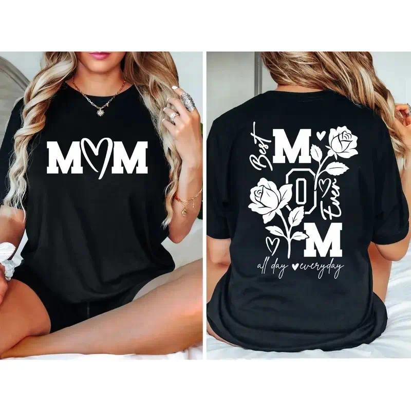 Mom: Everyday, Not Just Mother’s Day Double-Sided T-Shirt - Heartwarming Mama Graphic Tee, Unisex Casual Gift