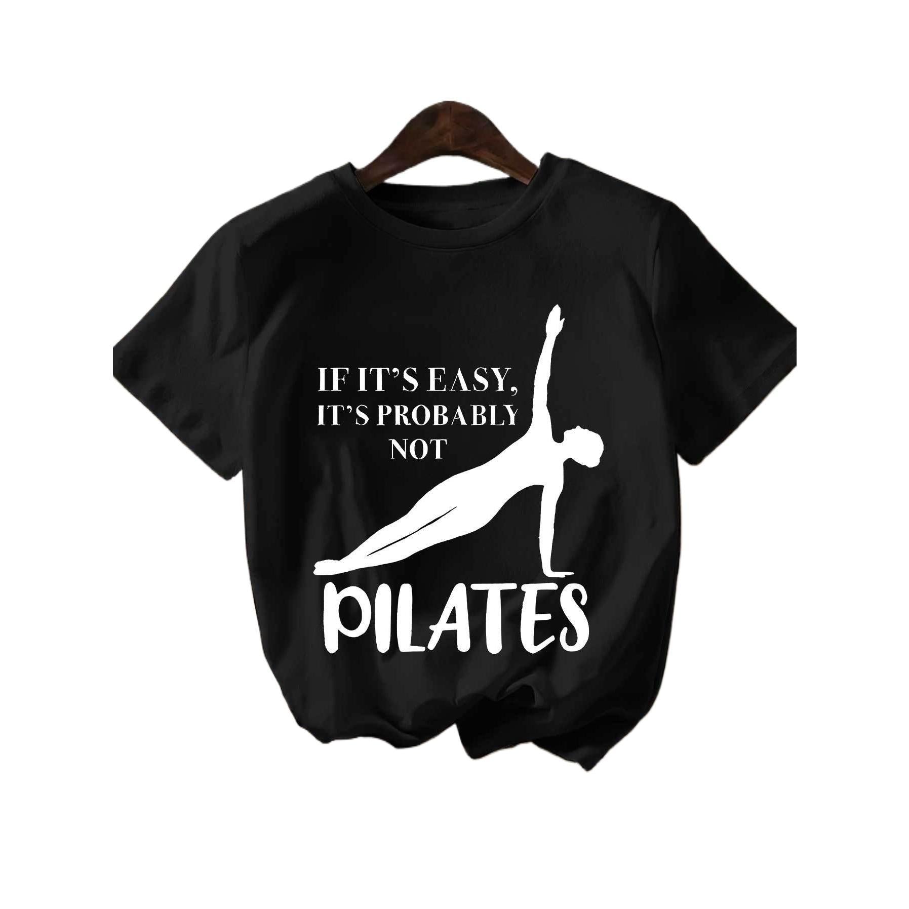“If It‘s Easy, It’s Probably Not Pilates” Funny Workout T-Shirt - Pilates Humor Graphic Tee, Unisex Fitness Top