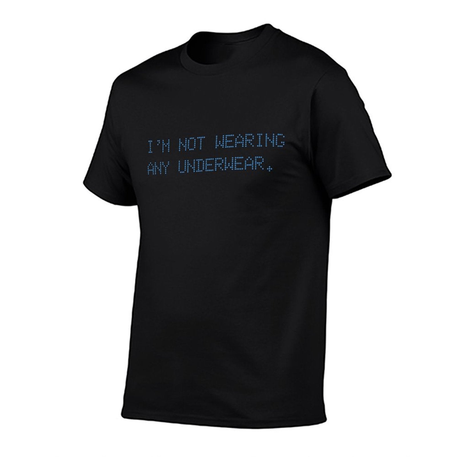 Graphic tee [i'm not wearing any underwear] funny t-shirt Unisex adult joke