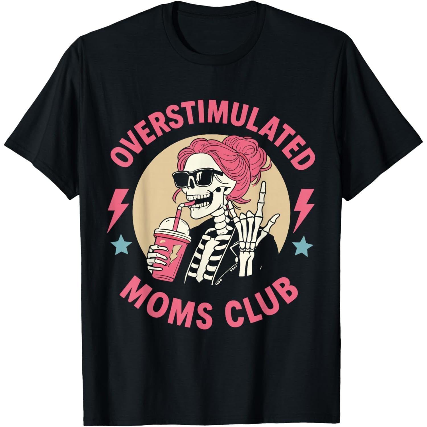 Overstimulated Moms Club Skeleton Mom T-Shirt - Funny Coffee Lover Mama Graphic Tee, Unisex Casual Top