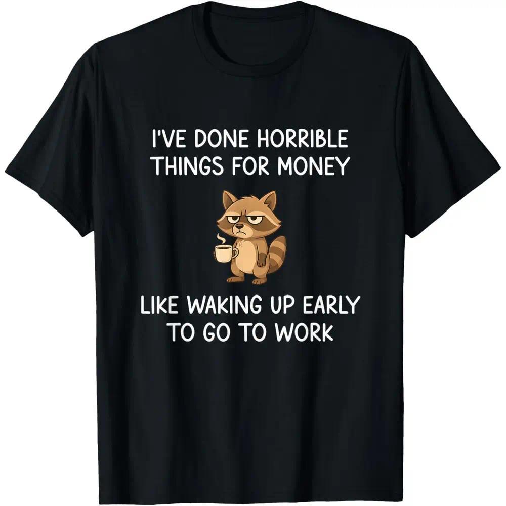I‘ve Done Horrible Things for Money Trash Panda T-Shirt, Funny Raccoon Meme Tee, Unisex Cotton Top, Sarcastic Humor Gift