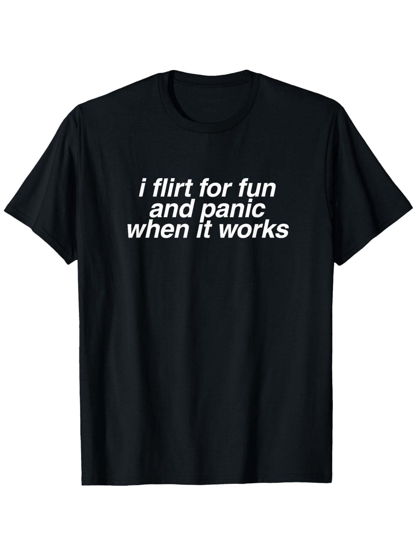 I Flirt for Fun Funny Unhinged Gen Z Meme College Raunchy T-Shirt, Men'S And Women'S Four Seasons Casual Round Neck Outdoor Short-Sleeved T-Shirt, Funny T-Shirt