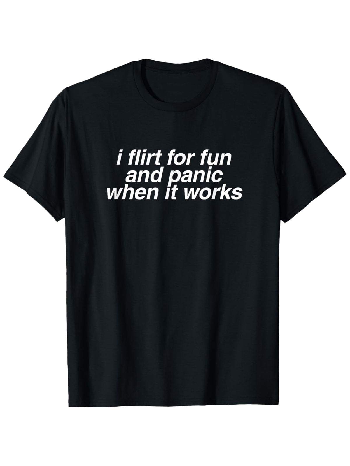 I Flirt for Fun Funny Unhinged Gen Z Meme College Raunchy T-Shirt, Men'S And Women'S Four Seasons Casual Round Neck Outdoor Short-Sleeved T-Shirt, Funny T-Shirt