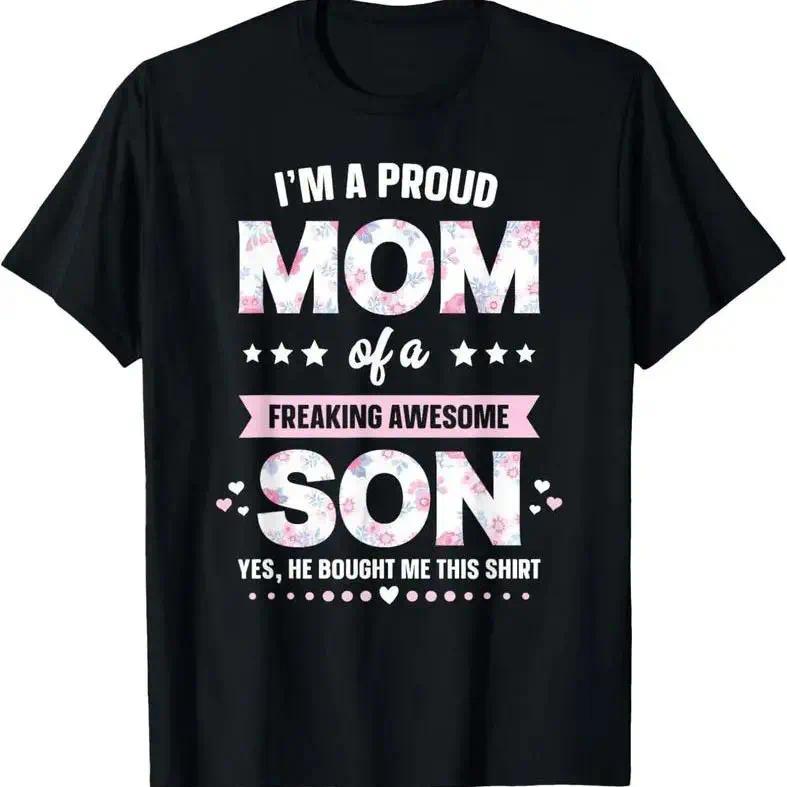 I'm A Proud Mom Shirt Gift From Son To Mom Funny Mothers Day T-Shirt
