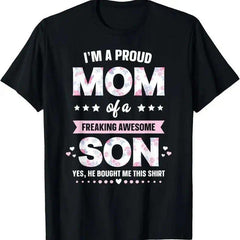 I'm A Proud Mom Shirt Gift From Son To Mom Funny Mothers Day T-Shirt