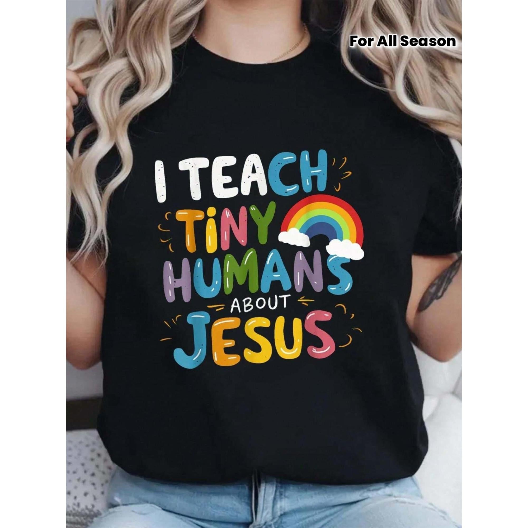 “I Teach Little Humans About Jesus” Faith Tee – Colorful Christian Teacher Shirt for Women, Soft Casual Crewneck