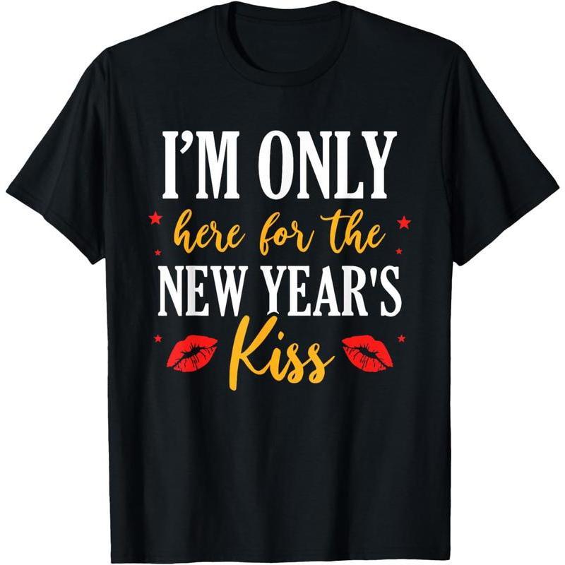 I'm Only Here For The New Year's Kiss Silvester New Year T-Shirt Pure Cotton Graphic Tees Menswear Top: Gifts for Men & Women