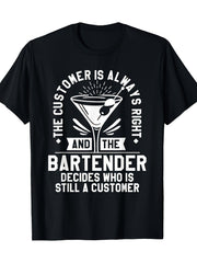 And The Bartender Decides Who Is Still A Customer Graphic Tee for Men Women, Funny Bartender Quote Short Sleeve T-Shirt, Casual Crew Neck Top for Barista Gift