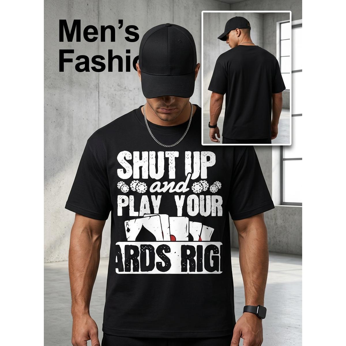 Shut Up And Play Cards Right Tee for Men Women Poker Quote Card Suit Graphic Retro Casual Night Out Tournament Top Gift for Player Competitive Vibe Crew Neck