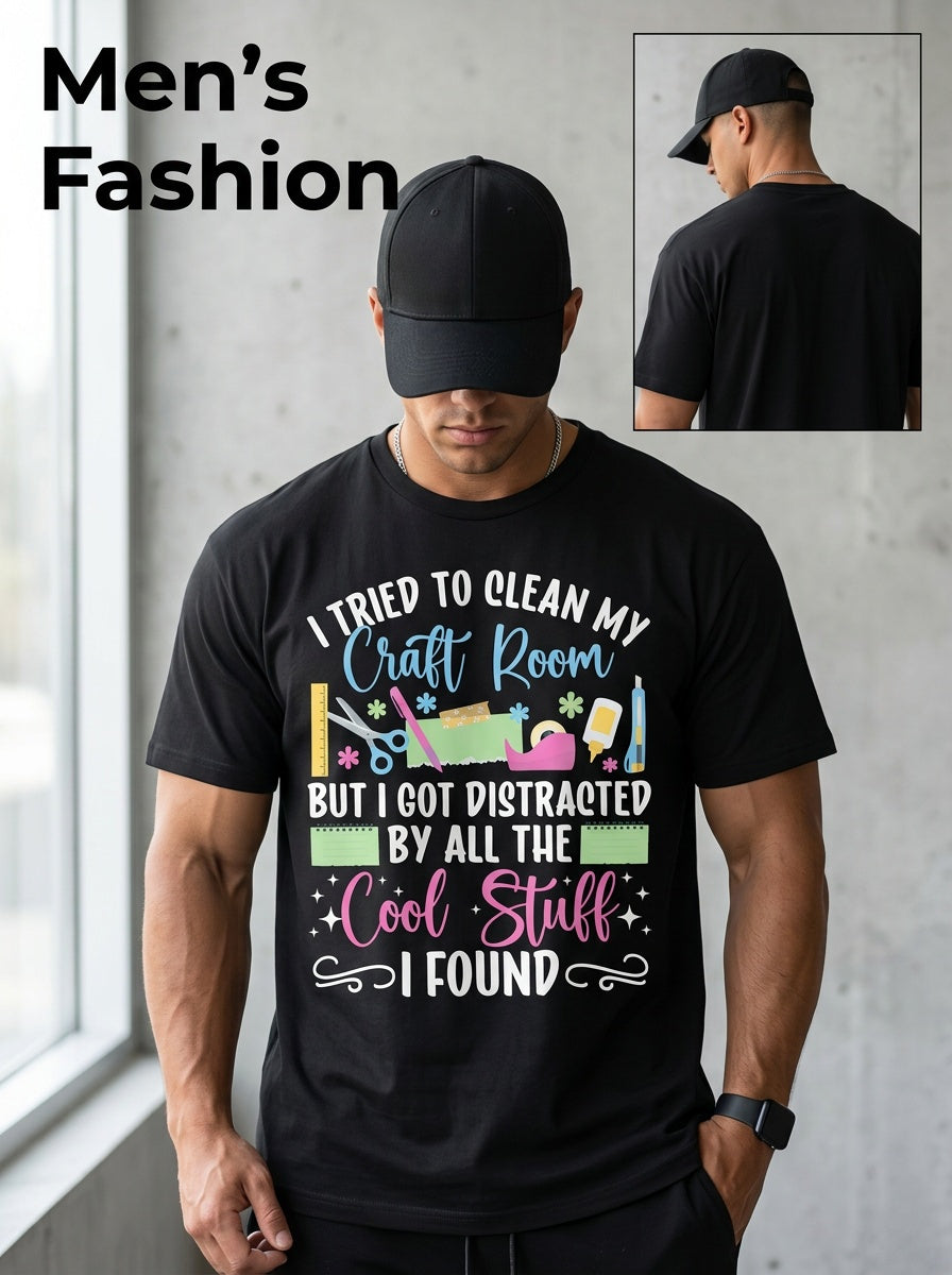 Tried To Clean My Craft Room But I Got Distracted By All The Cool Stuff I Found Funny Scrapbooker Graphic Unisex Tee, Cute Hobbyist T-Shirt, Casual Crew Neck Top for Craft Lover Gift