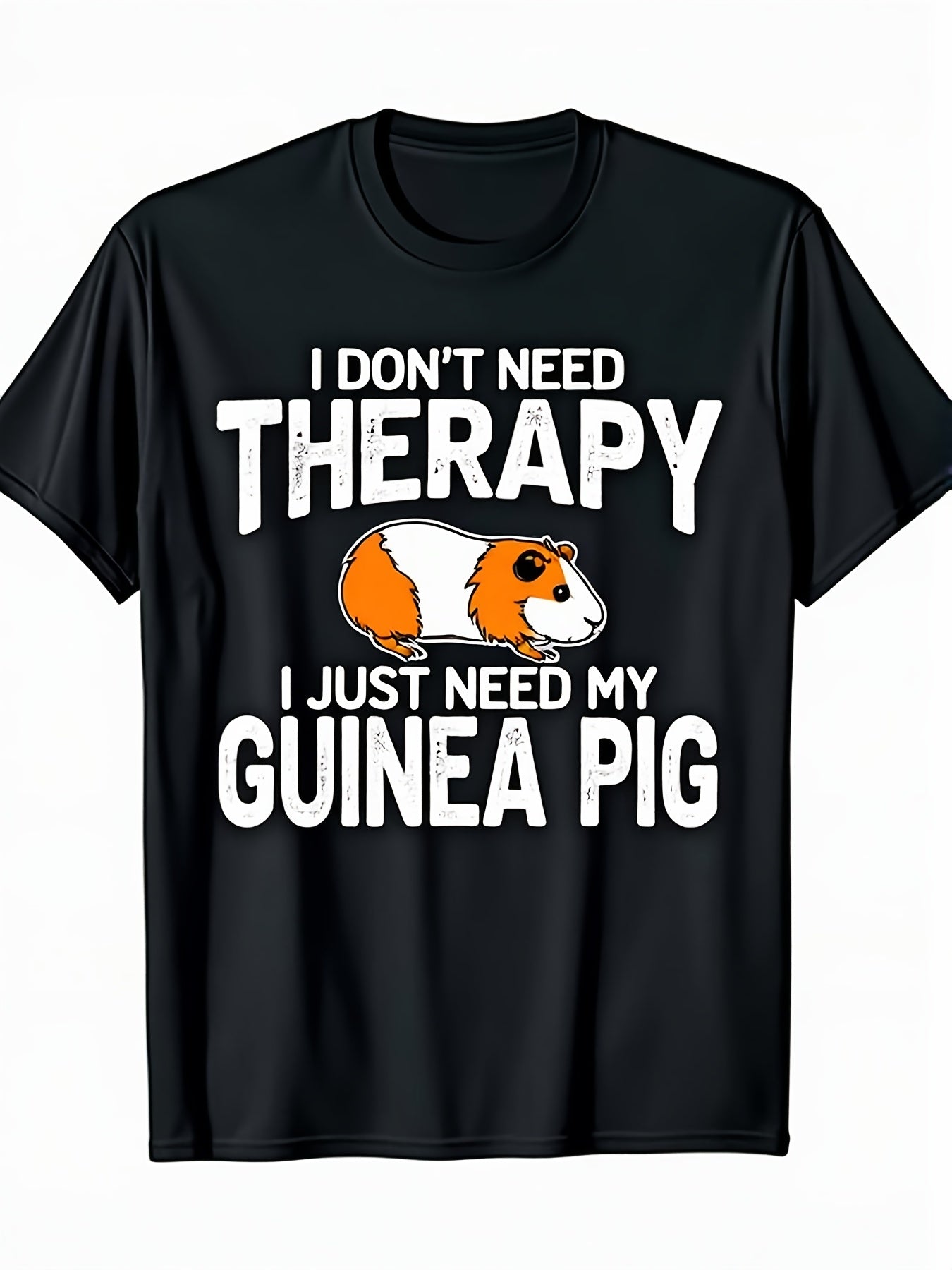 Funny I Don't Need Therapy I Just Need My Guinea Pig Funny Pet Lover Graphic Tee for Men Women, Cute Guinea Pig Short Sleeve T-Shirt, Casual Crew Neck Top for Small Pet Owner Gift