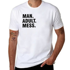 Graphic tee [Man.Adult.Mess] funny t-shirt Unisex