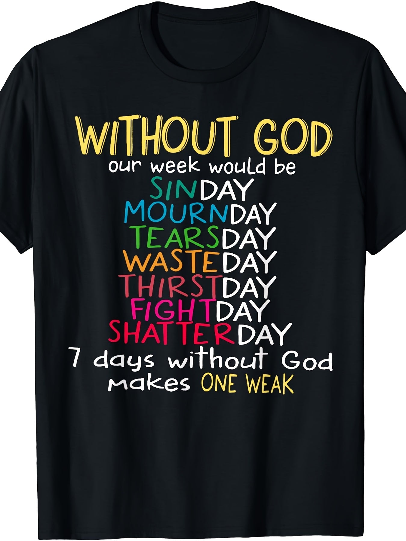 Without God Our Week Would Be Sinday Mournday Tearsday Christian Faith Graphic Tee for Men Women, Funny Bible Humor Short Sleeve T-Shirt, Casual Crew Neck Top for Church Gift