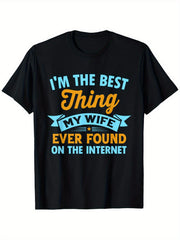 Retro I'M The Best Thing My Wife Ever Found on The Internet T-Shirt, Suitable for Unisex Casual Round Neck Outdoor Short-Sleeved TShirt