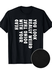 Funny You Look Really Weird Doing That With Your Head Humor Graphic Tee for Men Women, Cute Quirky Short Sleeve T-Shirt, Casual Crew Neck Top for Daily Wear