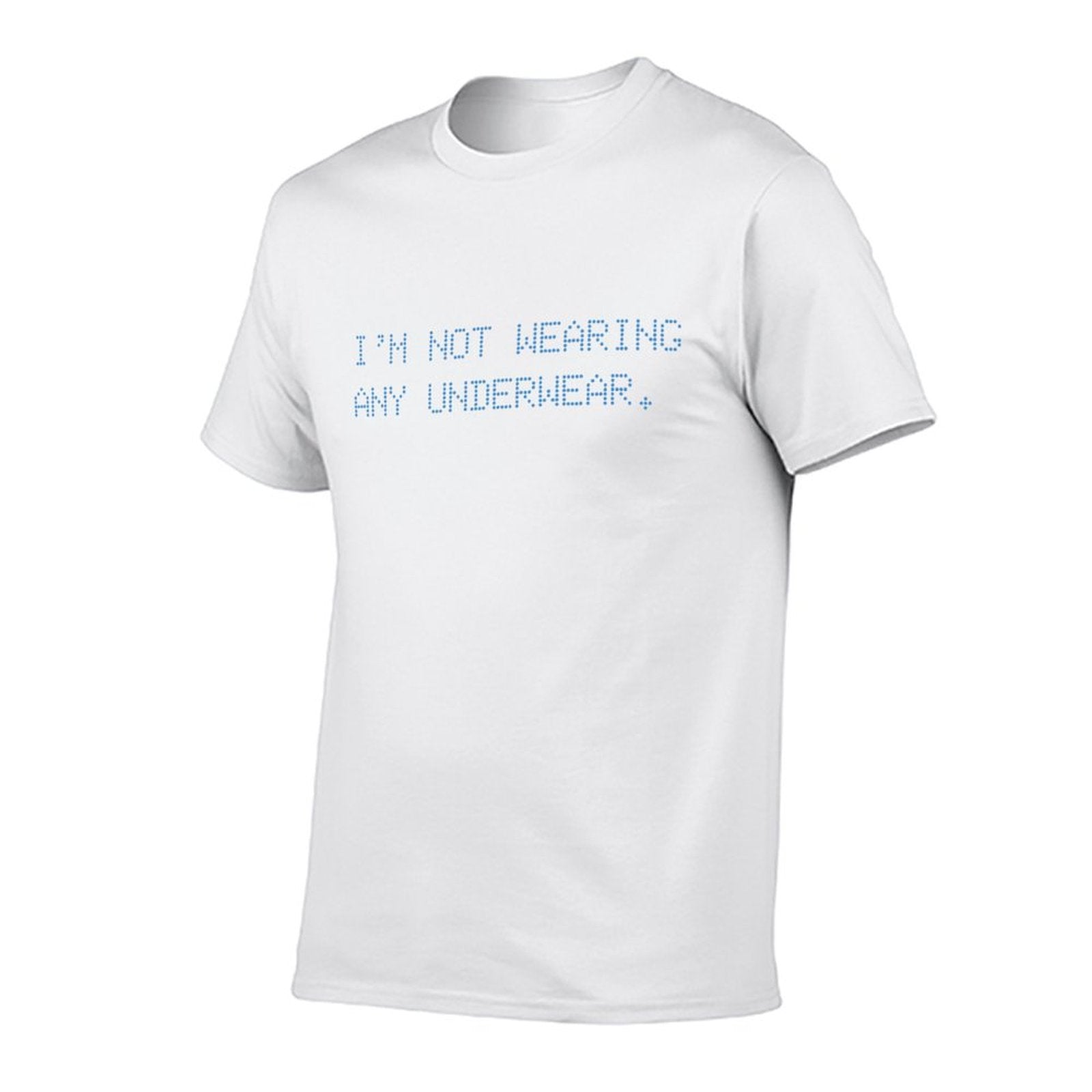 Graphic tee [i'm not wearing any underwear] funny t-shirt Unisex adult joke