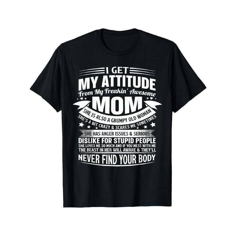 i get my attitude from mom gifts T-Shirt