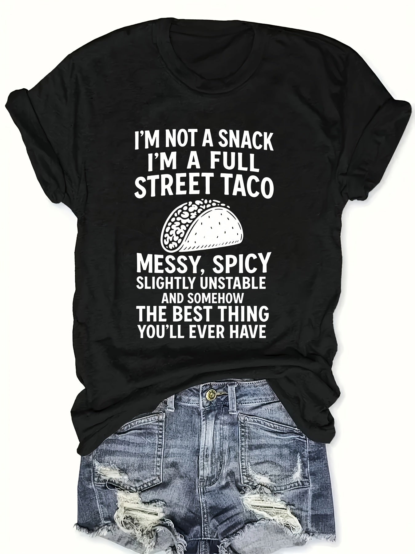 Funny Street Taco Food Quote Graphic T‑Shirt Unisex, Humor Slogan Short Sleeve Crewneck Casual Everyday Tee Top
