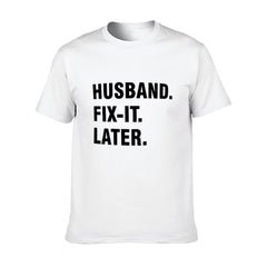 Graphic tee [Husband.FIX it.Later] funny t-shirt Unisex