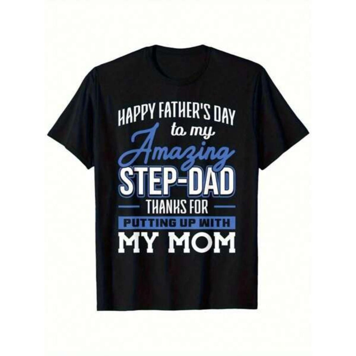 Amazing StepDad - Thanks for Putting Up with Mom Funny Father‘s Day T-Shirt - Stepdad Humor Graphic Tee, Unisex Casual Top