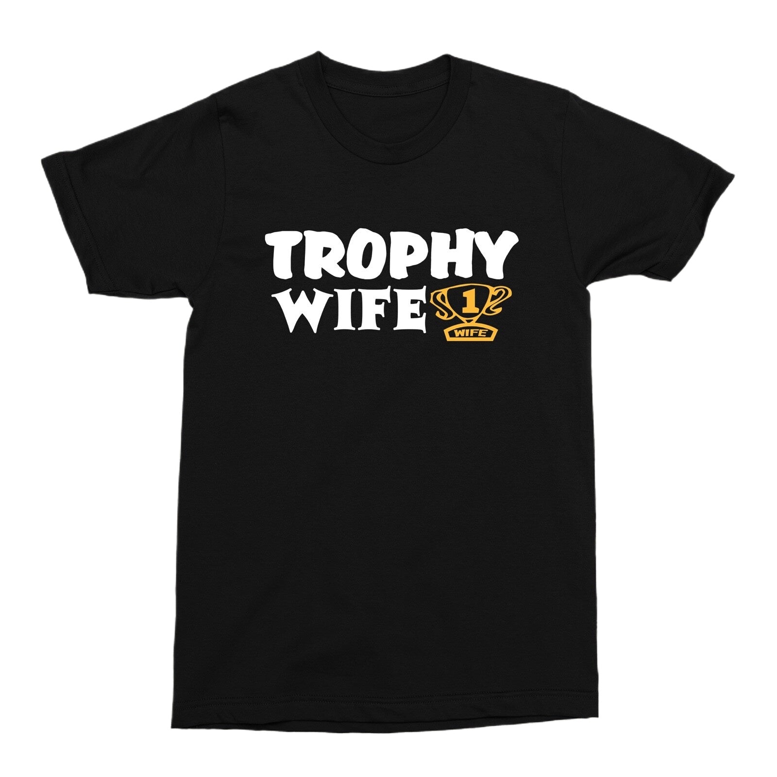 Trophy Wife T-Shirt Gift For Her Present Marriage Wife Relationship Funny BDAY