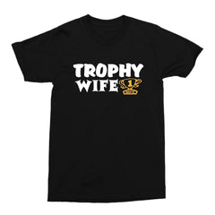 Trophy Wife T-Shirt Gift For Her Present Marriage Wife Relationship Funny BDAY