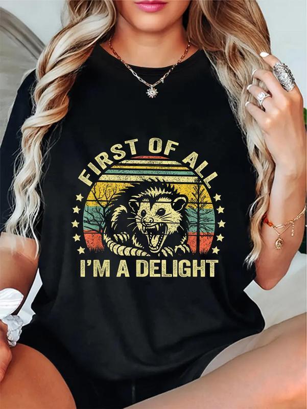 100%25 Cotton Opossum Possum First Of All I'm A Delight Sarcastic Angry T-Shirt