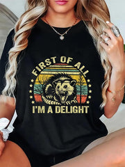 100%25 Cotton Opossum Possum First Of All I'm A Delight Sarcastic Angry T-Shirt