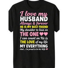 I Love My Husband Always Forever Best Friend Love of My Life Wife T-Shirt Romantic Anniversary Valentine Gift for Him Unisex Soft Cotton Summer Casual Top
