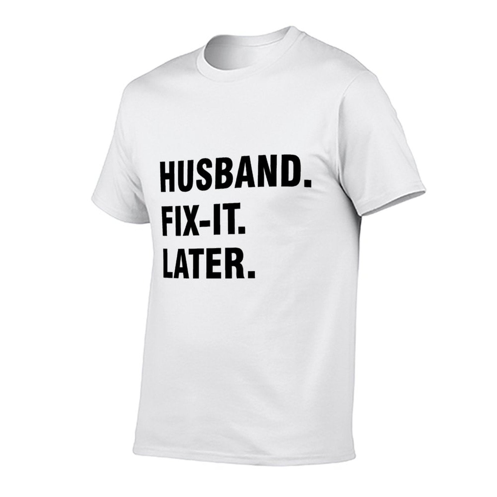 Graphic tee [Husband.FIX it.Later] funny t-shirt Unisex