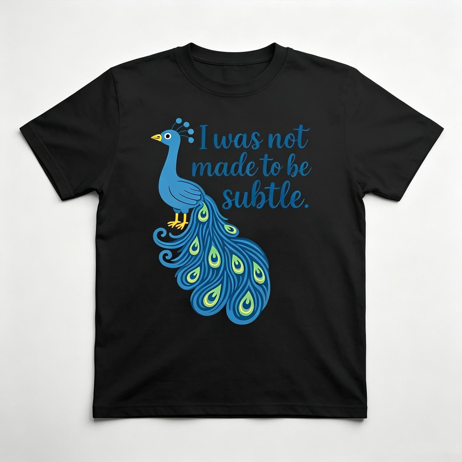 I Was Not Made To Be Subtle Peacock Feather Graphic T-Shirt Bold Statement Bird Lover Gift Unisex Summer Casual Top Soft Cotton Crew Neck Vintage Style