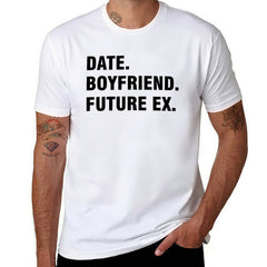 Graphic tee [Date.Boyfriend.Future EX] funny t-shirt Unisex