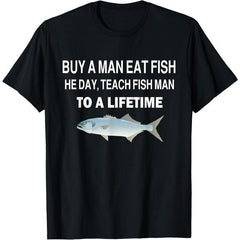 Buy a Man Eat Fish To A Lifetime T-Shirt