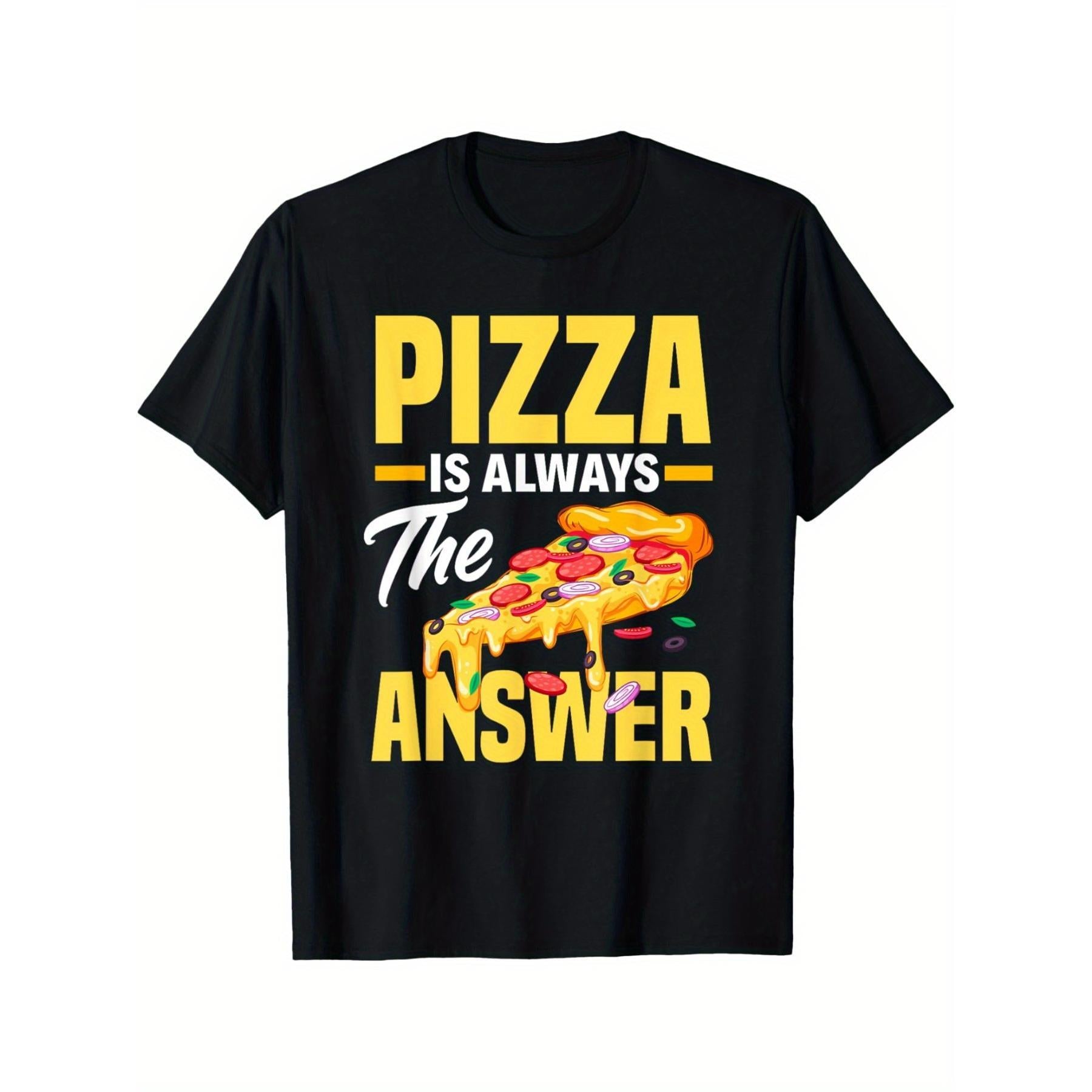 Pizza Is Always The Answer Funny Food Lover T-Shirt - Pizza Humor Graphic Tee, Unisex Casual Top