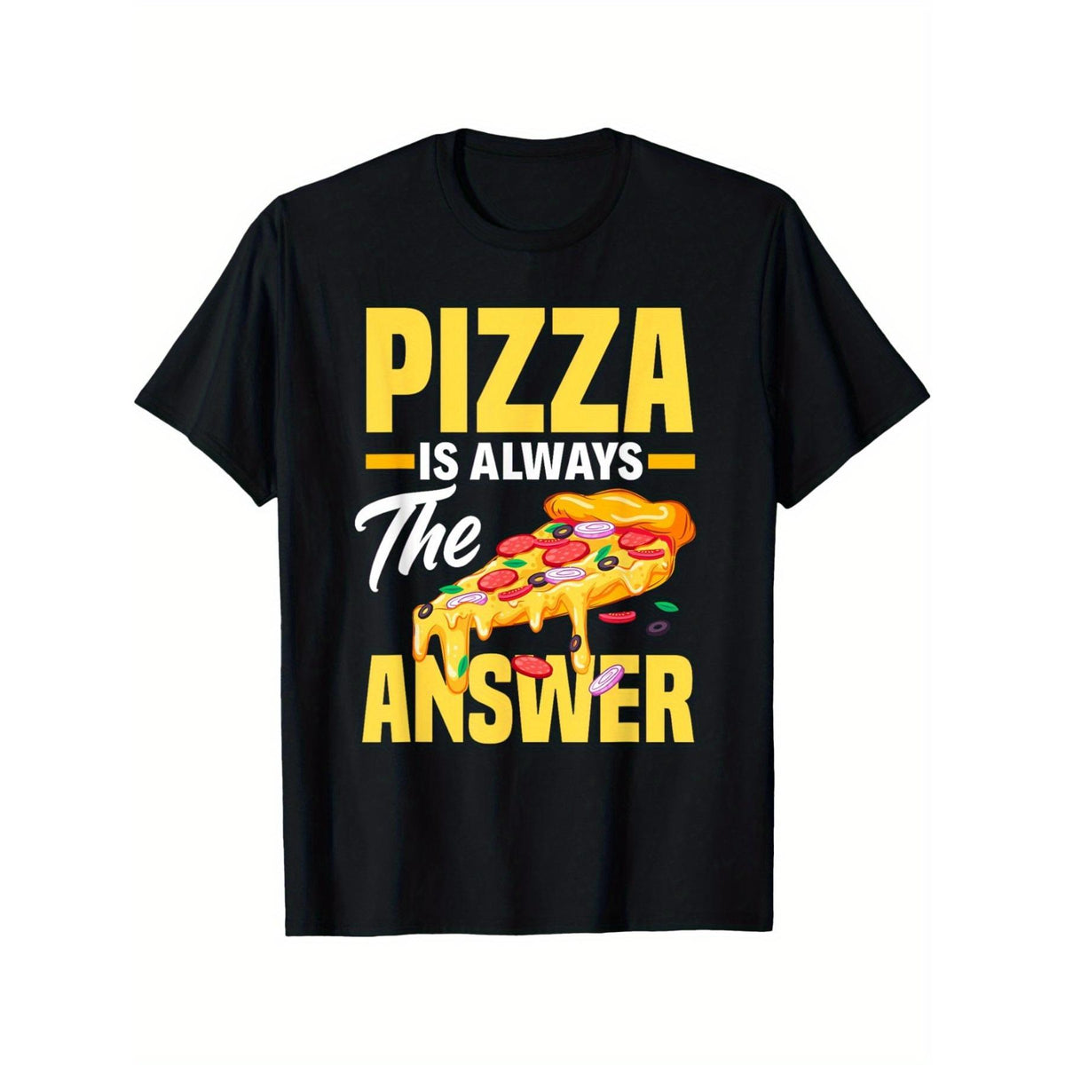 Pizza Is Always The Answer Funny Food Lover T-Shirt - Pizza Humor Graphic Tee, Unisex Casual Top
