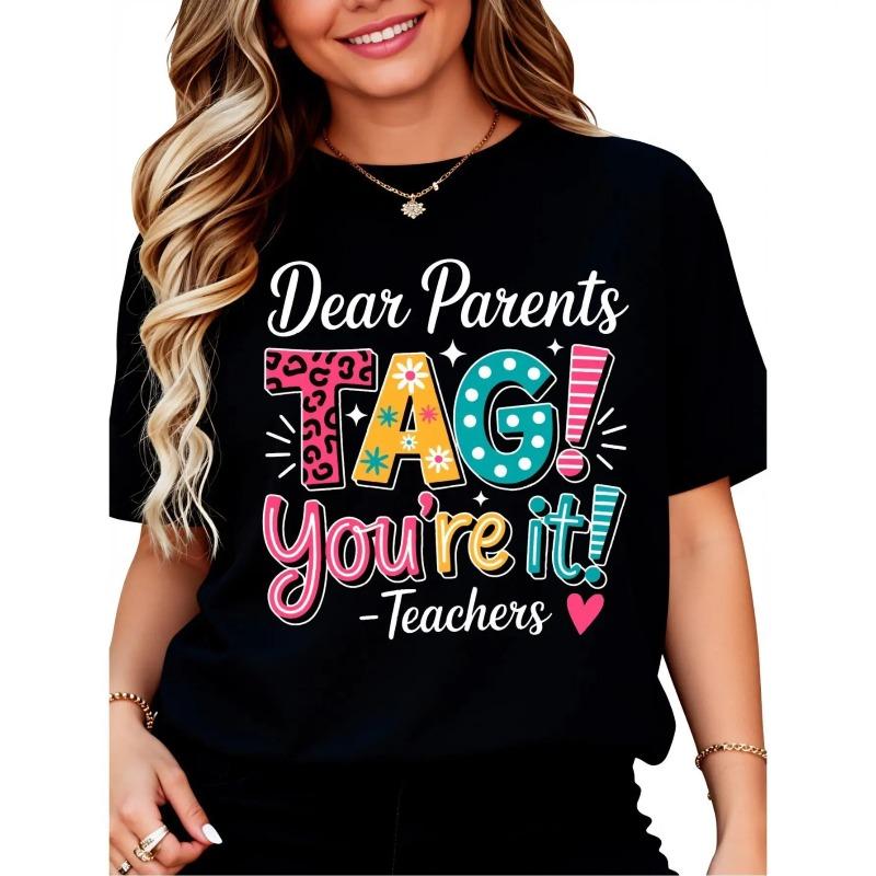 100% Cotton Dear Parents Tag Your It Shirt Teachers Last Day Of School T-Shirt